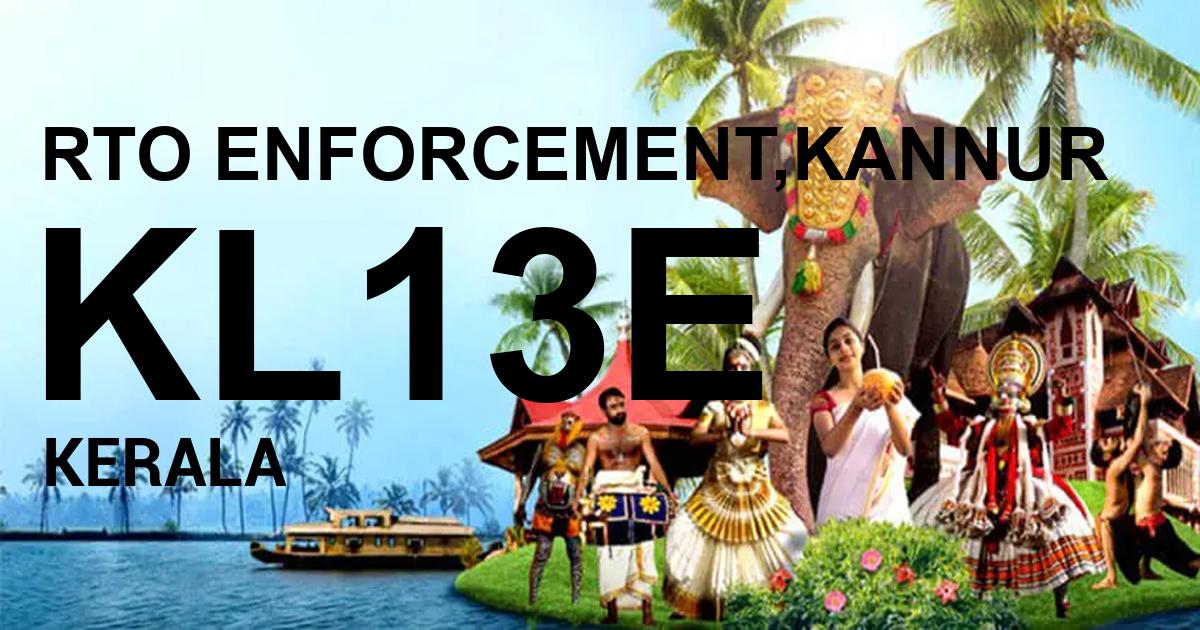 KL13E || RTO ENFORCEMENT,KANNUR                  
