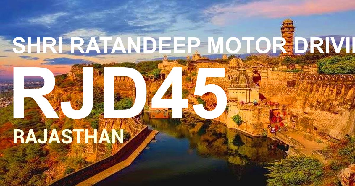 RJD45 || SHRI RATANDEEP MOTOR DRIVING SCHOOL                  