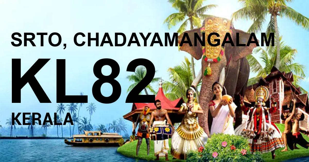 KL82 || SRTO, CHADAYAMANGALAM                  