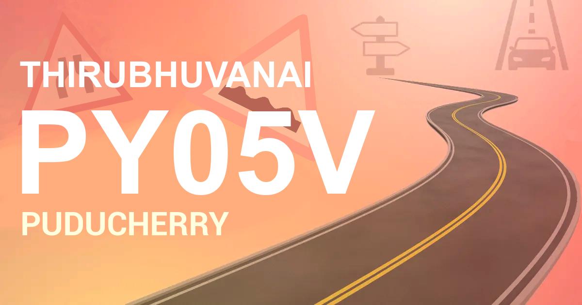 PY05V || THIRUBHUVANAI